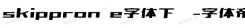 skippron e字体下载字体转换